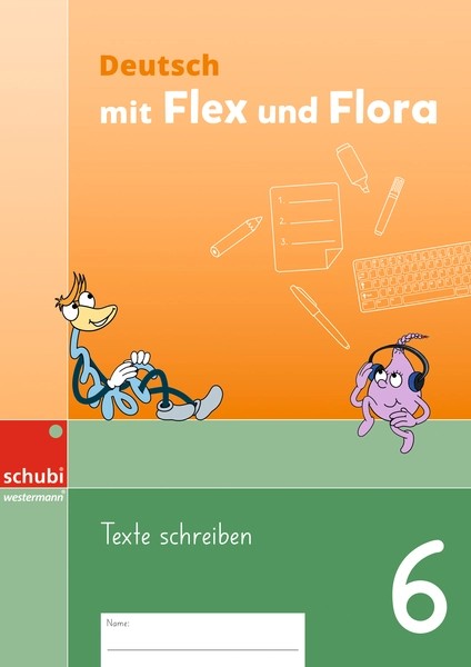 Flex und Flora Deutsch 6 AH Texte schreiben, SPEZIALBESTELLUNG, e