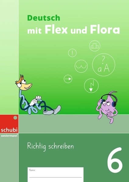 Flex und Flora Deutsch 6 AH Richtig schreiben, SPEZIALBESTELLUNG,