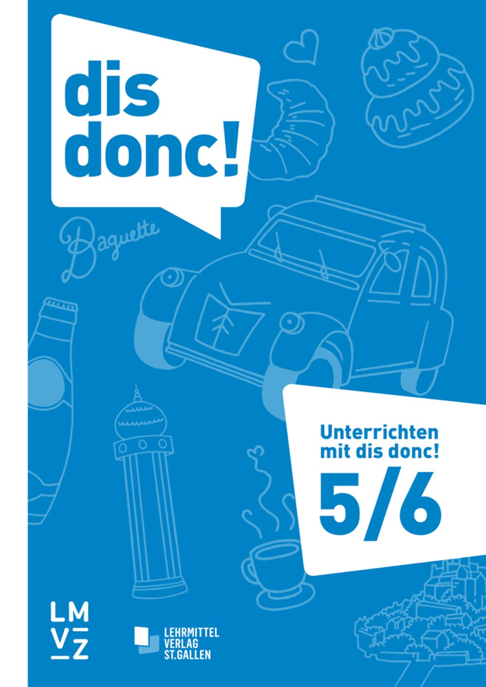 dis donc! 5/6 Unterrichten mit dis donc! Leitfaden für Lehrpersonen / SPEZIALBEST