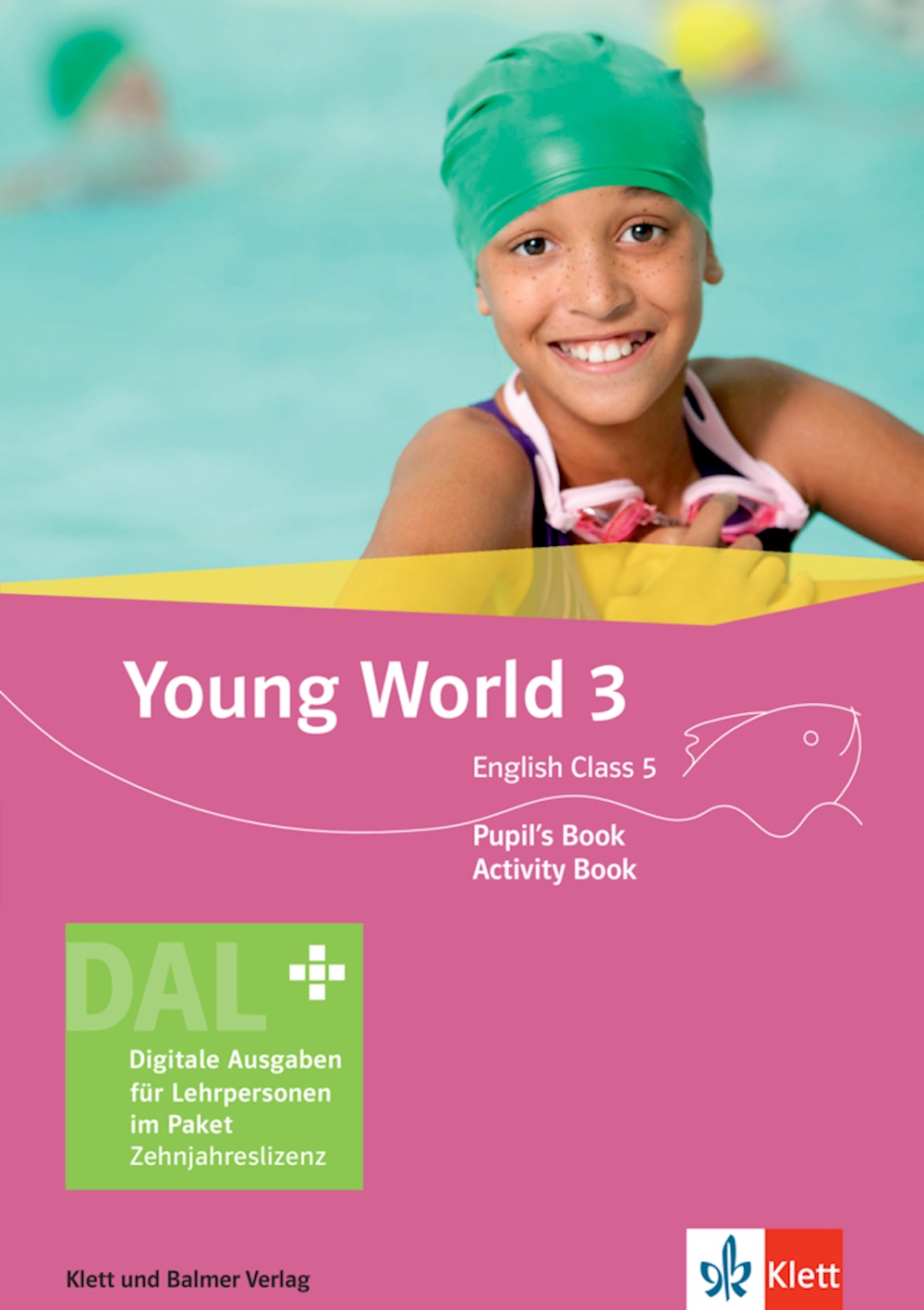 Young World 3, Pupil's+Activity B., DAL Digitale Ausg. f. Lehrpersonen