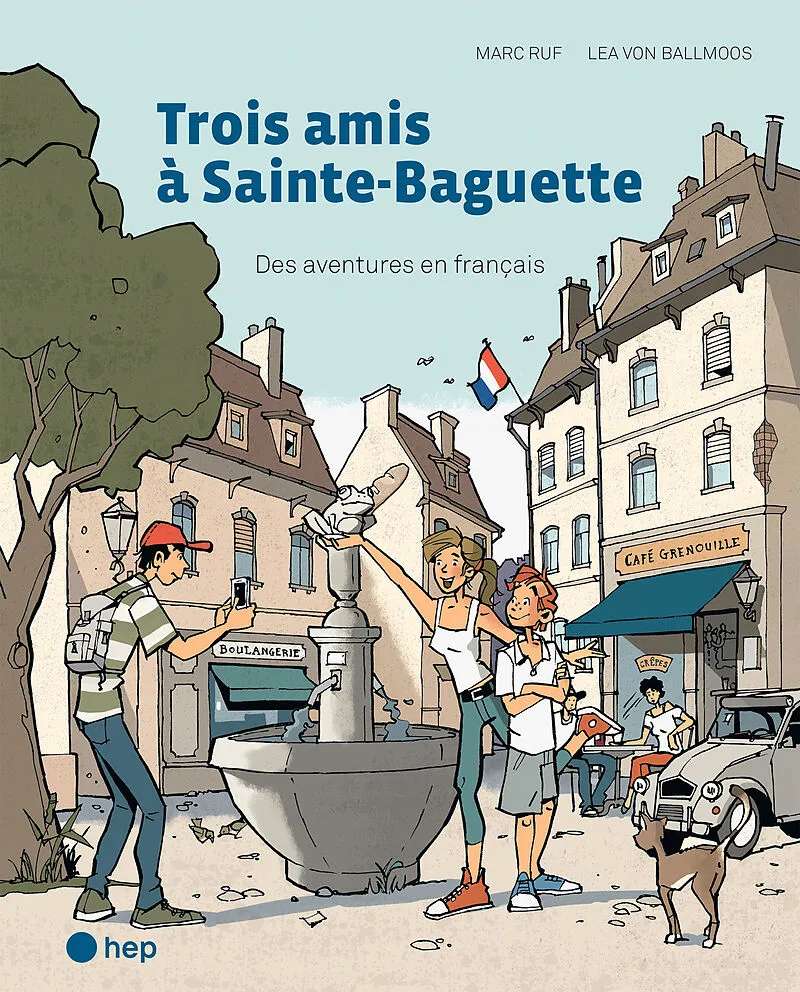 Trois amis à Sainte-Baguette Des aventures en français