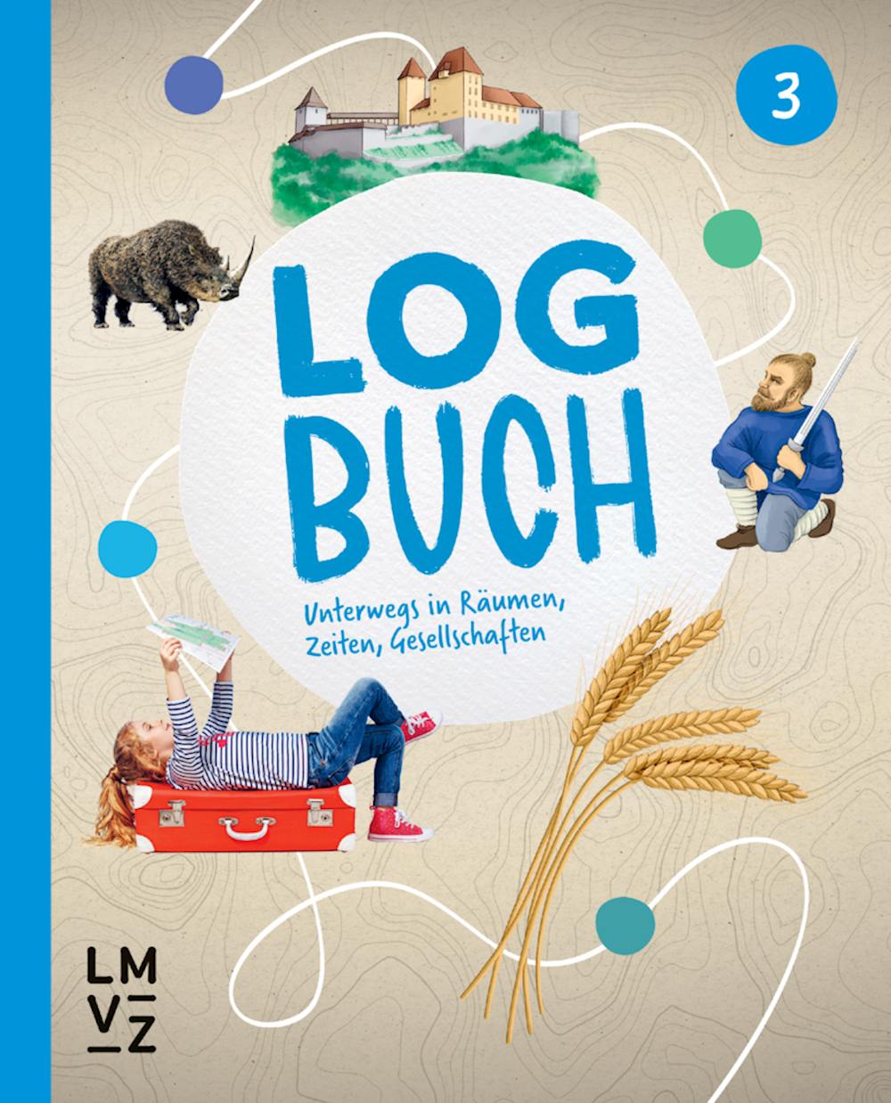 Logbuch 3, Themenheft - Unterwegs in Räumen, Zeiten, Gesellschaften