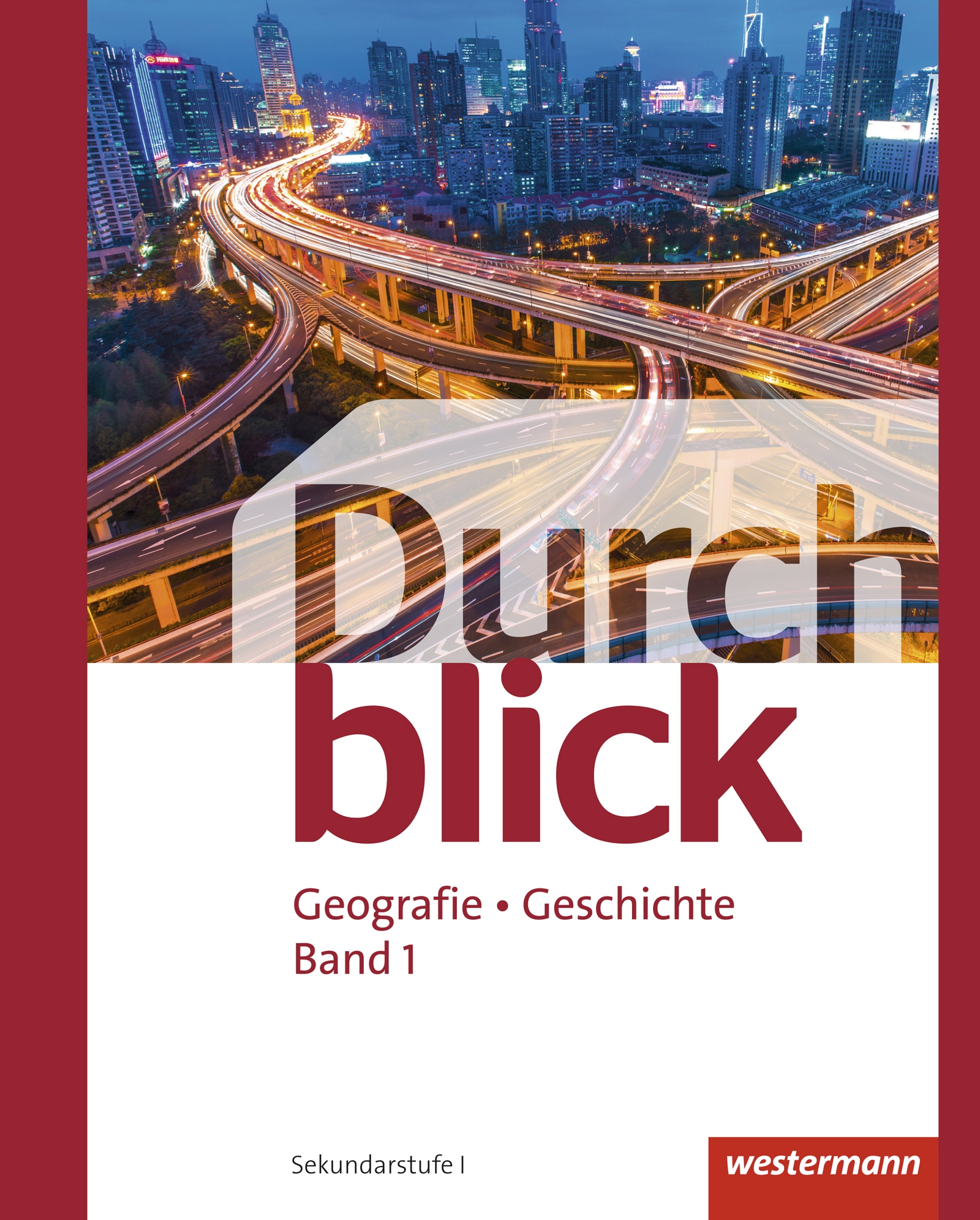 Durchblick Geografie-Geschichte 1, SB Schülerbuch 1