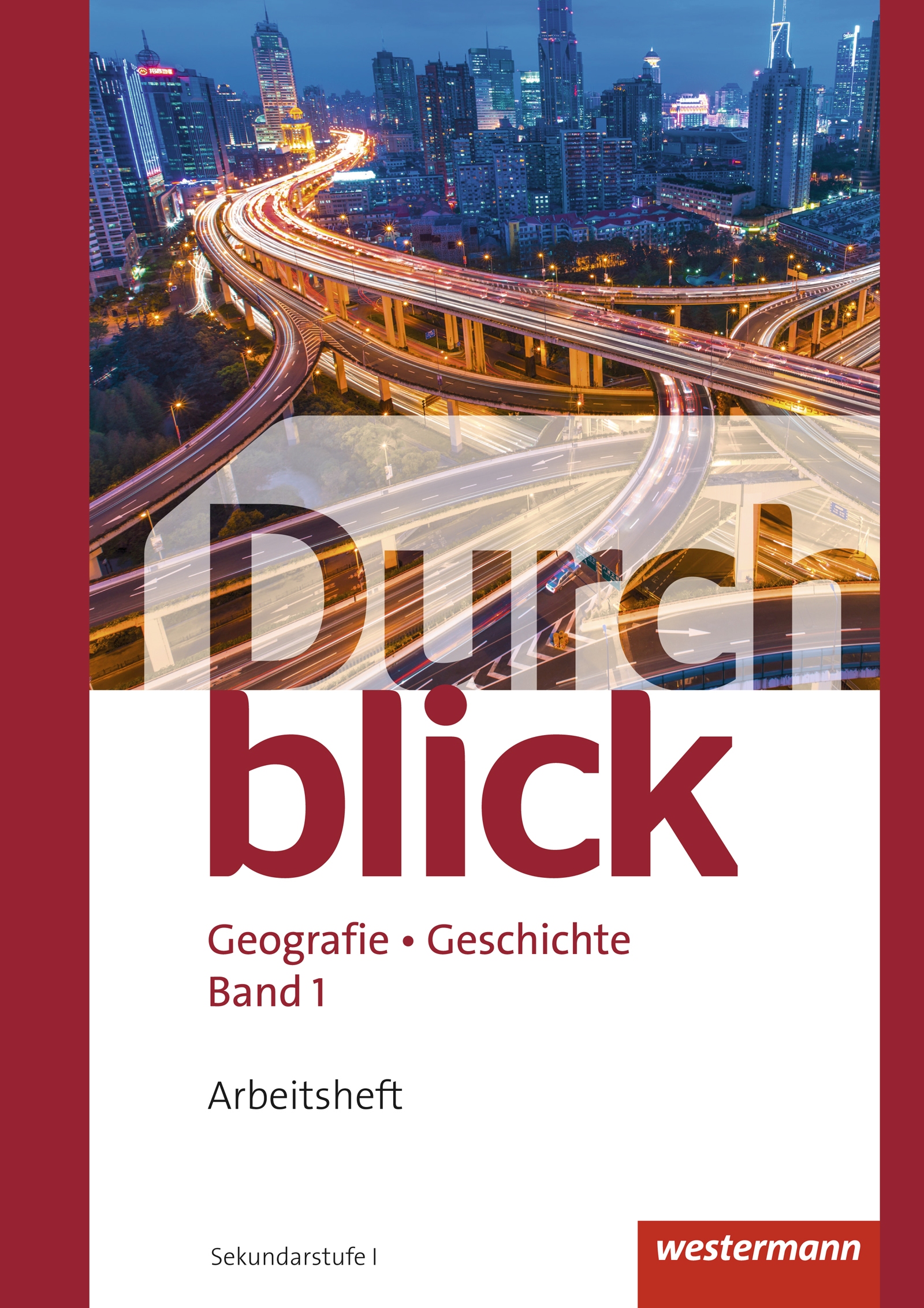 Durchblick Geografie-Geschichte 1, AH Arbeitsheft 1