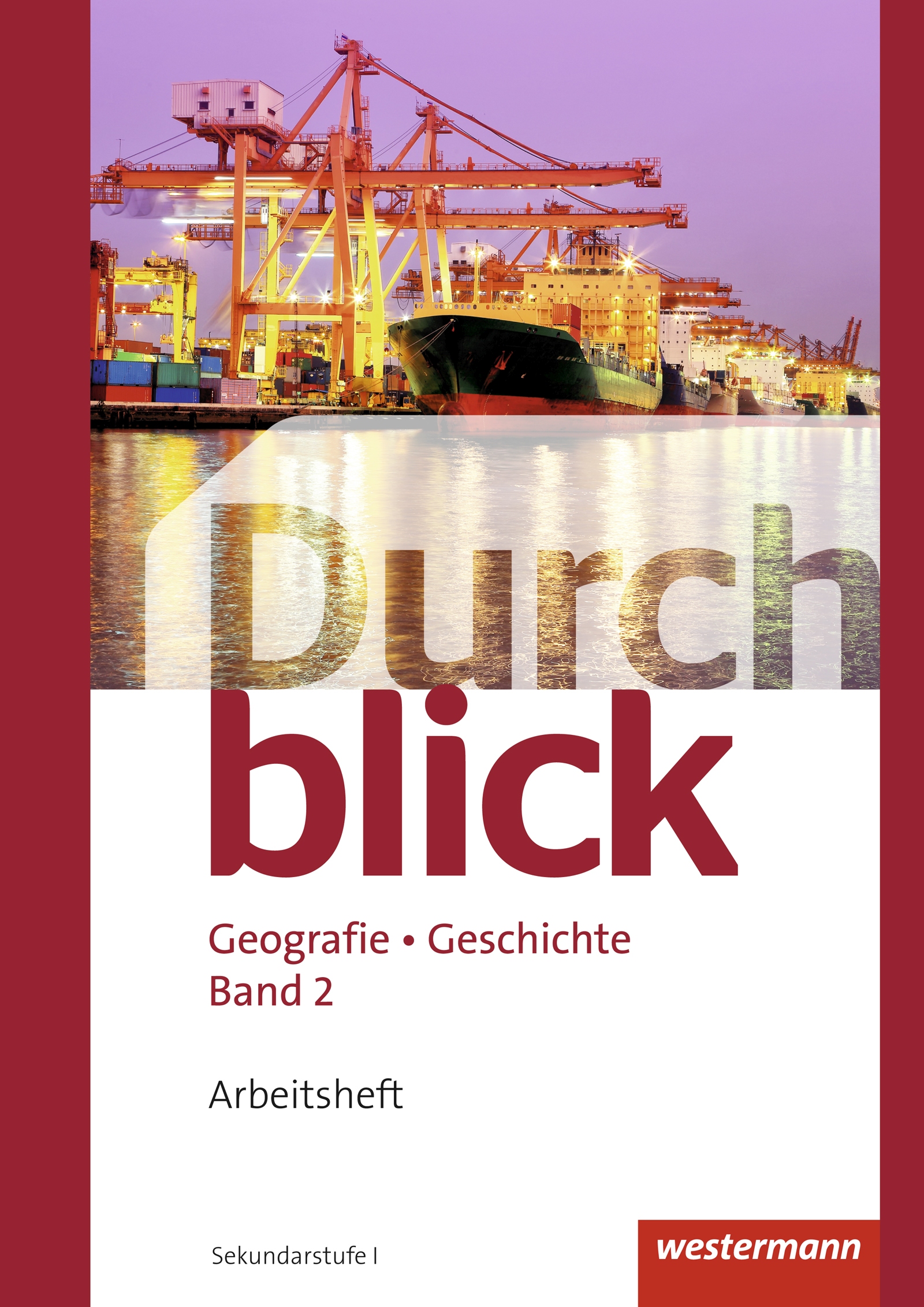 Durchblick Geografie-Geschichte 2, AH Arbeitsheft 2