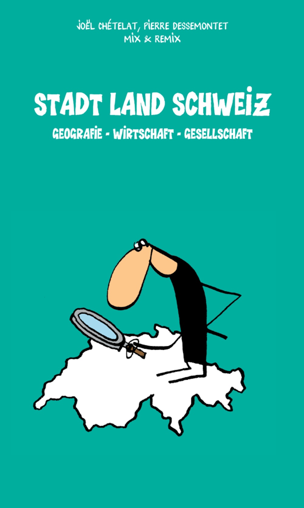 Stadt Land Schweiz, Schülerbuch Geografie-Wirtschft-Gesellsch.