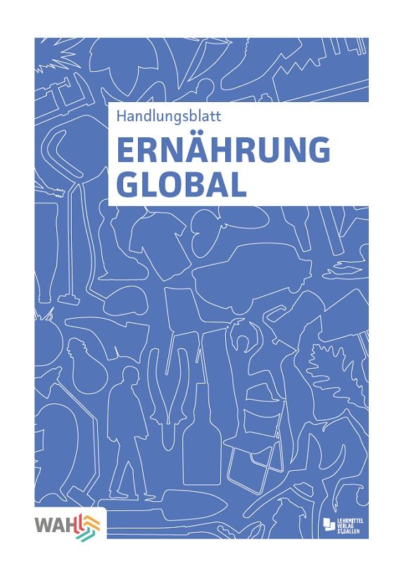 WAHandeln, Handlungsblätter - Ernäh- rung global, 10er-Set