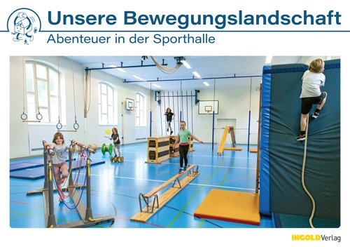 Unsere Bewegungslandschaft - Abenteuer in der Sporthalle