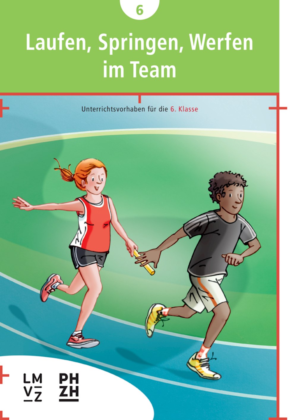 Laufen-Springen-Werfen im Team Broschüre Leichtathletik mit 4 Kompetenzen
