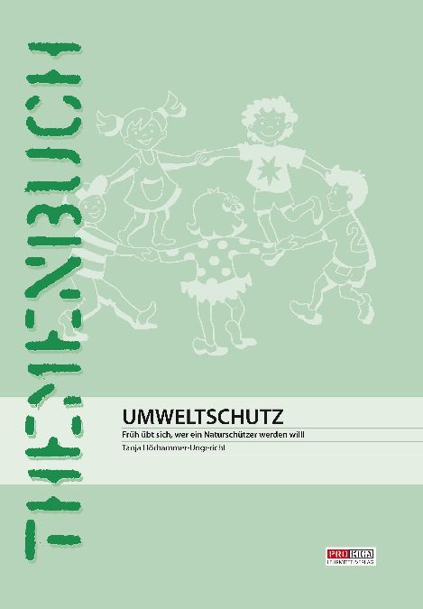 Umweltschutz - Früh übt sich, wer ein Naturschützer werden will